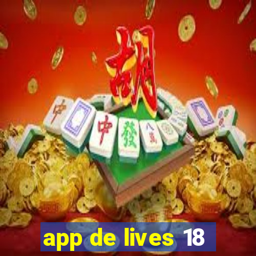 app de lives 18